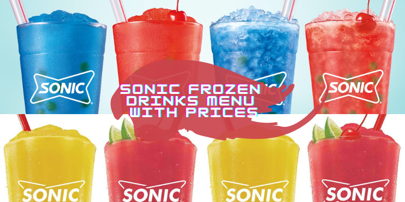 Sonic frozen drinks menu with prices 