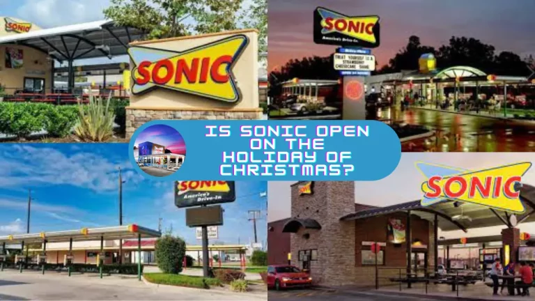 Is Sonic open on the holiday of Christmas?