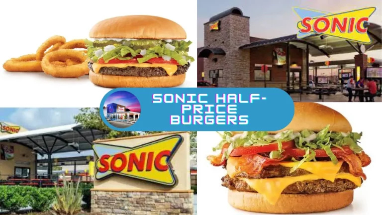 Sonic Half-Price Burgers 2024 Updated